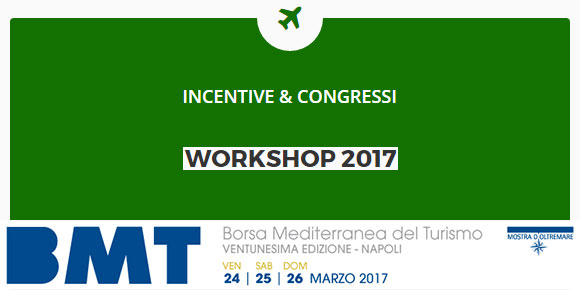 BMT-Napoli-2017-dal-24-al-26-marzo-alla-Mostra-d'Oltremare-tutte-le-informazioni---workshop-incentive-&-congressi