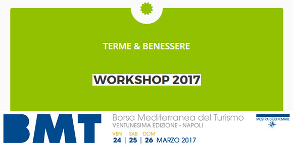 BMT-Napoli-2017-dal-24-al-26-marzo-alla-Mostra-d'Oltremare-tutte-le-informazioni---workshop-terme-&-benessere